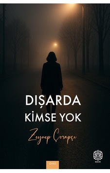 Dışarda Kimse Yok / Zeynep Çorapçı Dışarda Kimse Yok / Zeynep Çorapçı