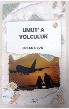 Umut'a Yolculuk - Ercan Deva - A.Barış Kitapevi Umut'a Yolculuk - Ercan Deva - A.Barış Kitapevi
