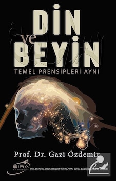 Din Ve Beyin / Prof. Dr. Gazi Özdemir Din Ve Beyin / Prof. Dr. Gazi Özdemir
