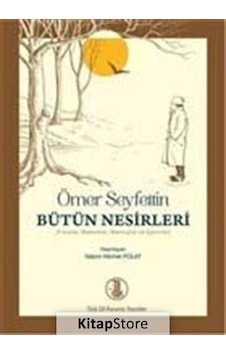 Ömer Seyfettin Bütün Nesirleri - Nazım Hikmet Polat - Türk Dil Kurumu Yayınları