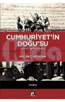 Cumhuriyet'in Doğu'su - Ercan Çağlayan - Pınar Yayıncılık Cumhuriyet'in Doğu'su - Ercan Çağlayan - Pınar Yayıncılık
