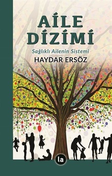Aile Dizimi - Sağlıklı Ailenin Sistemi - Haydar Ersöz - La Kitap Aile Dizimi - Sağlıklı Ailenin Sistemi - Haydar Ersöz - La Kitap