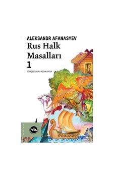 Rus Halk Masalları 1 - Aleksandr Afanasyev - VakıfBank Kültür Yayınları Rus Halk Masalları 1 - Aleksandr Afanasyev - VakıfBank Kültür Yayınları