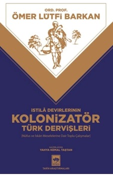 İstila Devirlerinin Kolonizatör Türk Dervişleri