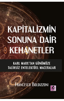 Kapitalizmin Sonuna Dair Kehanetler Kapitalizmin Sonuna Dair Kehanetler