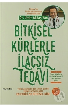 Bitkisel Kürlerle İlaçsız Tedavi Dr. Ümit Aktaş Hayykitap Bitkisel Kürlerle İlaçsız Tedavi Dr. Ümit Aktaş Hayykitap