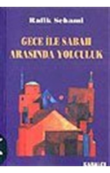 Gece İle Sabah Arasında Yolculuk / Rafik Schami