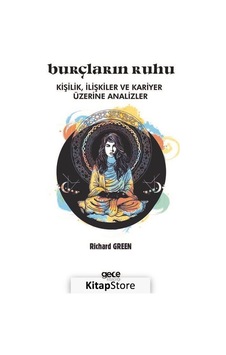 Burçların Ruhu - Kişilik İlişkiler ve Kariyer Üzerine Analizler - Richard Green - Gece Kitaplığı Burçların Ruhu - Kişilik İlişkiler ve Kariyer Üzerine Analizler - Richard Green - Gece Kitaplığı