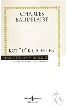 Kötülük Çiçekleri - Charles Baudelaire - İş Bankası Kültür Yayınları Kötülük Çiçekleri - Charles Baudelaire - İş Bankası Kültür Yayınları