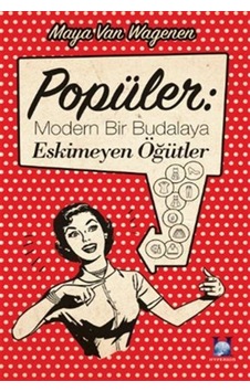 Popüler: Modern Bir Budalaya Eskimeyen Öğütler / Maya Van Wagenen