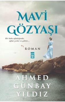Mavi Gözyaşı Ahmed Günbay Yıldız Mavi Gözyaşı Ahmed Günbay Yıldız