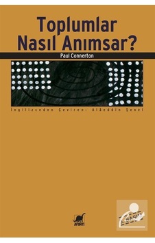 Toplumlar Nasıl Anımsar? / Paul Connerton Toplumlar Nasıl Anımsar? / Paul Connerton