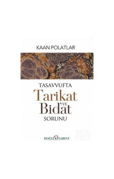 Tasavvufta Tarikat ve Bidat Sorunu / Kaan Polatlar