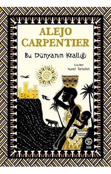 Bu Dünyanın Krallığı / Alejo Carpentier Bu Dünyanın Krallığı / Alejo Carpentier