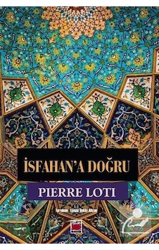 İsfahan'a Doğru - Pierre Loti - Elips Kitapları İsfahan'a Doğru - Pierre Loti - Elips Kitapları