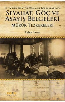 19. Yy'Den 20. Yy'Ye Osmanlı Topraklarında Seyahat Göç Ve Asayiş 19. Yy'Den 20. Yy'Ye Osmanlı Topraklarında Seyahat Göç Ve Asayiş