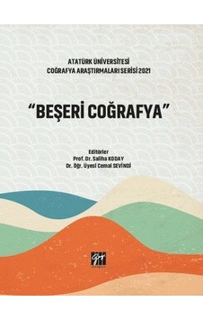Gazi Kitabevi - Beşeri Coğrafya - Prof. Dr. Saliha KODAY - Dr. Öğr. Üyesi Cemal SEVİNDİ