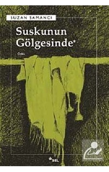 Suskunun Gölgesinde - Suzan Samancı - Sel Yayıncılık