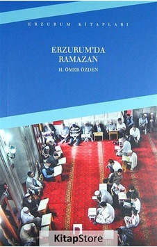 Erzurum'Da Ramazan - Prof. Dr. H. Ömer Özden Erzurum'Da Ramazan - Prof. Dr. H. Ömer Özden