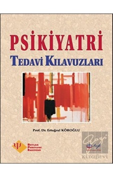 Psikiyatri Tedavi Klavuzları - Ertuğrul Köroğlu - HYB Yayıncılık Psikiyatri Tedavi Klavuzları - Ertuğrul Köroğlu - HYB Yayıncılık