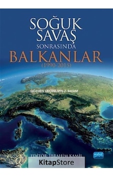 Soğuk Savaş Sonrasında Balkanlar 1990 2015- Nobel Akademik Yayıncılık
