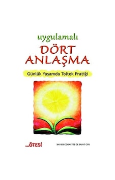 Uygulamalı Dört Anlaşma - Xavier Cornette De Saint Cyr - Ötesi Yayıncılık