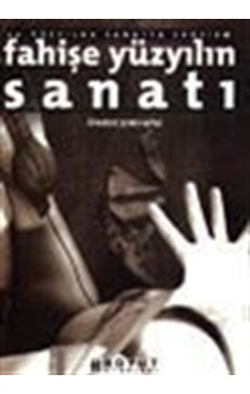 Fahişe Yüzyılın Sanatları - Önder Şenyapılı - Boyut Yayın Grubu Fahişe Yüzyılın Sanatları - Önder Şenyapılı - Boyut Yayın Grubu