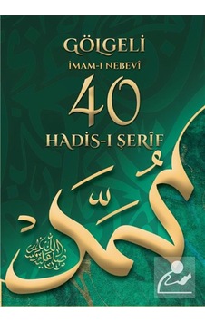 Gölgeli Kırk Hadis Yazı Defteri Erbaini Nevevi / Kolektif Gölgeli Kırk Hadis Yazı Defteri Erbaini Nevevi / Kolektif