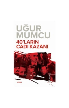 40'Ların Cadı Kazanı / Uğur Mumcu 9786054274581 40'Ların Cadı Kazanı / Uğur Mumcu 9786054274581