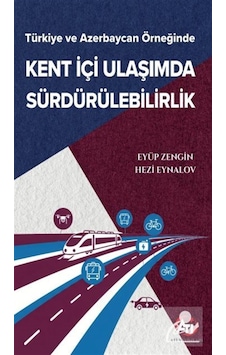 Türkiye Ve Azerbaycan Örneğinde Kent İçi Ulaşımda Sürdürülebil... Türkiye Ve Azerbaycan Örneğinde Kent İçi Ulaşımda Sürdürülebil...