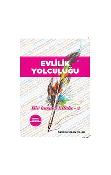 Evlilik Yolculuğu - Özer Uçuran Çiller - Marnet Yayıncılık Evlilik Yolculuğu - Özer Uçuran Çiller - Marnet Yayıncılık
