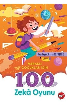 Meraklı Çocuklar için 100 Zeka Oyunu Meraklı Çocuklar için 100 Zeka Oyunu