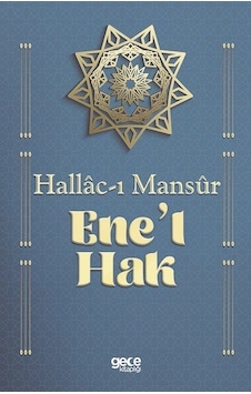 Enel Hak - Hallac-i Mansur - Gece Kitaplığı Enel Hak - Hallac-i Mansur - Gece Kitaplığı