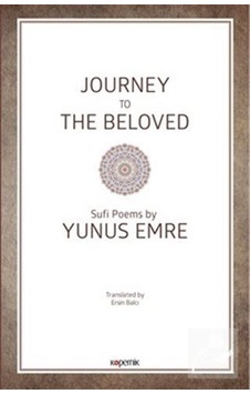 Journey to the Beloved - Yunus Emre - Kopernik Kitap Journey to the Beloved - Yunus Emre - Kopernik Kitap