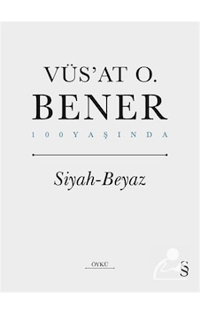 Siyah Beyaz - 100 Yaşında - Vüsat O. Bener - Everest Yayınları Siyah Beyaz - 100 Yaşında - Vüsat O. Bener - Everest Yayınları