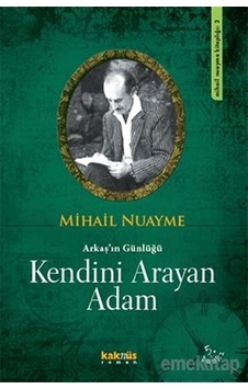 Kendini Arayan Adam - Mihail Nuayme - Kaknüs Kendini Arayan Adam - Mihail Nuayme - Kaknüs