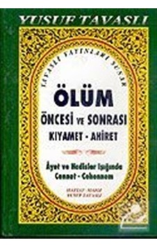 Ölüm Öncesi ve Sonrası Kıyamet-Ahiret (Kod: B/38) / Yusuf Tavaslı 9789758131891 Ölüm Öncesi ve Sonrası Kıyamet-Ahiret (Kod: B/38) / Yusuf Tavaslı 9789758131891