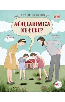 Ağaçlarımıza Ne Oldu? - Alfabe Bulutu 4 - Alp Gökalp - Can Çocuk Yayınları Ağaçlarımıza Ne Oldu? - Alfabe Bulutu 4 - Alp Gökalp - Can Çocuk Yayınları