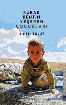 Kurak Kentin Yeşeren Çocukları - Sinem Bulut - Bengisu Yayınları
