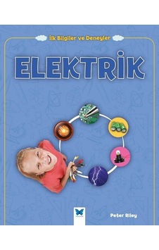 Elektrik-İlk Bilgiler ve Deneyler - Peter Riley - Mavi Kelebek