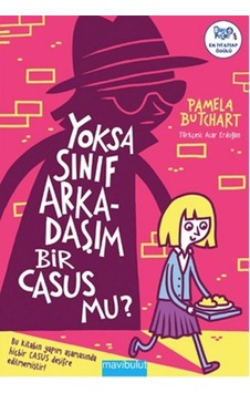 Yoksa Sınıf Arkadaşım Bir Casus Mu? - Pamela Butchart - Mavi Bulut Yayıncılık Yoksa Sınıf Arkadaşım Bir Casus Mu? - Pamela Butchart - Mavi Bulut Yayıncılık