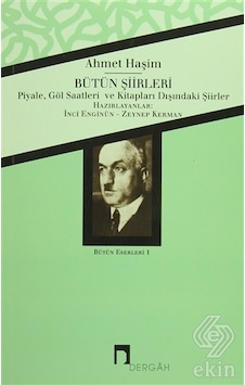 Ahmet Haşim - Bütün Şiirleri - Ahmet Haşim - Dergah Yayınları