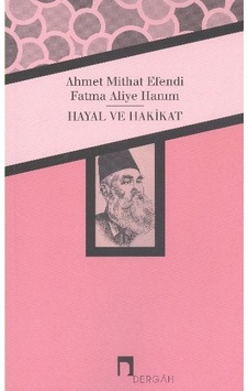 Hayal ve Hakikat - Ahmet Mithat Efendi -  Fatma Aliye Hanım - Dergah Yayınları