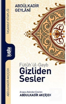 Gizliden Sesler - Fütuh'ül - Gayb - Abdülkadir Geylani - Kurtuba Gizliden Sesler - Fütuh'ül - Gayb - Abdülkadir Geylani - Kurtuba
