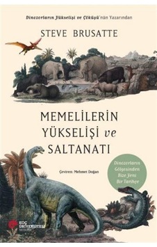 Memelilerin Yükselişi Ve Saltanatı / Steve Brusatte Memelilerin Yükselişi Ve Saltanatı / Steve Brusatte