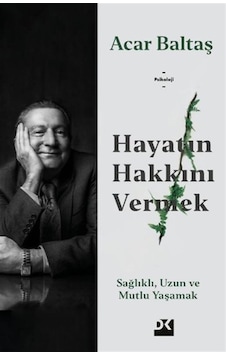 Hayatın Hakkını Vermek - Acar Baltaş - Doğan Kitap Hayatın Hakkını Vermek - Acar Baltaş - Doğan Kitap