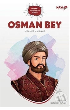 Osman Bey - Osmanlı Padişahları Serisi 1 - Mehmet Nalbant - Mavi Uçurtma Osman Bey - Osmanlı Padişahları Serisi 1 - Mehmet Nalbant - Mavi Uçurtma