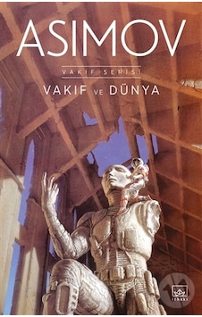 Vakıf ve Dünya - Vakıf Serisi - Isaac Asimov - İthaki Yayınları Vakıf ve Dünya - Vakıf Serisi - Isaac Asimov - İthaki Yayınları