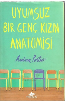 Uyumsuz Bir Genç Kızın Anatomisi Uyumsuz Bir Genç Kızın Anatomisi