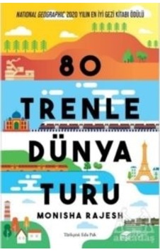 80 Trenle Dünya Turu - Monisha Rajesh - The Kitap